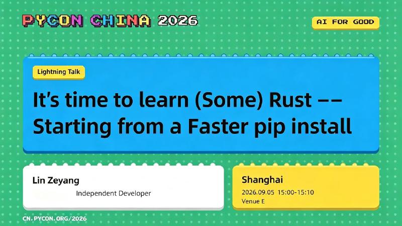 Featured image of post [PyCon China 2026] It's Time to Learn (Some) Rust — Starting from a Faster pip install